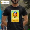Justin El Wrobo Wrobleski Los Angeles Dodgers T Shirt