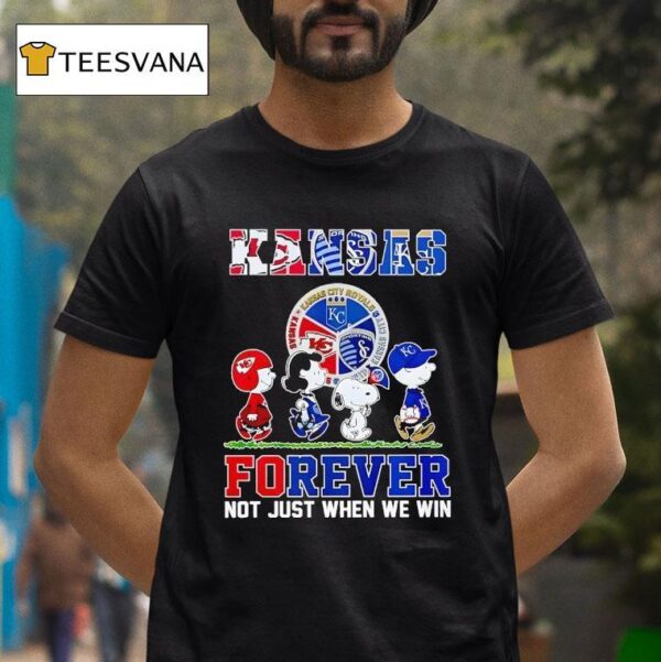 Kansas Sports Teams Forever Not Just When We Win T Shirt