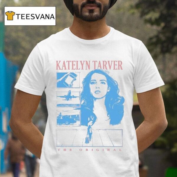Katelyn Tarver The Original T Shirt