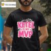 Ketel Is My Mvp T Shirt