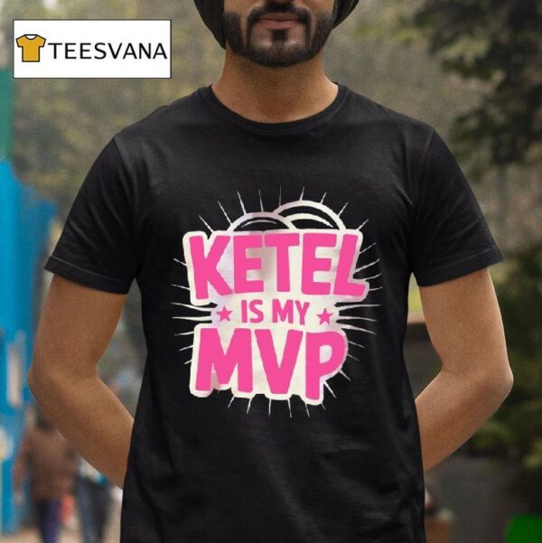 Ketel Is My Mvp T Shirt
