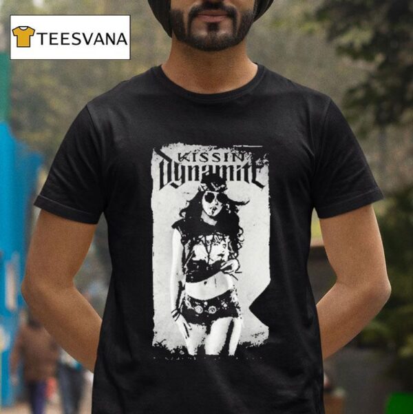 Kissin Dynamite Somebody S Gotta Do I T Shirt