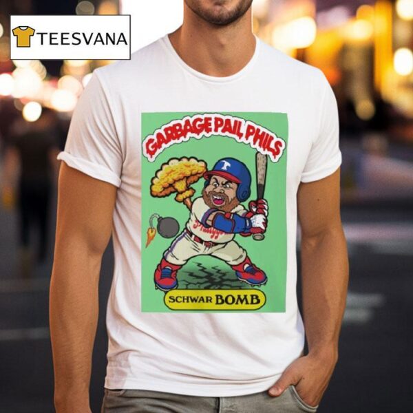 Kyle Schwarber Schwar Bomb Garbage Pail Phils Philadelphia Phillies T Shirt