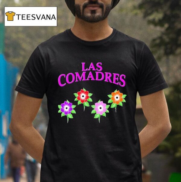 Las Comadres Flowers T Shirt