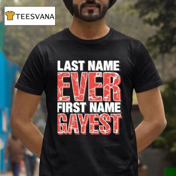 Last Name Ever First Name Gayes T Shirt