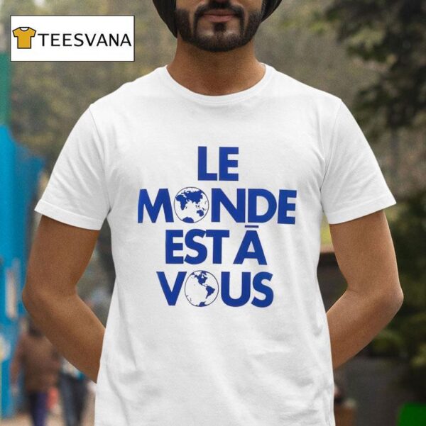 Le Monde Esta Vous T Shirt