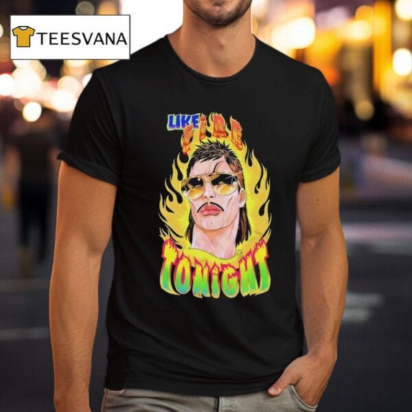 Like Fire Tonight Graphic T Shirt