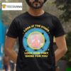 Look At The Stars Look How They Shine For You T Shirt