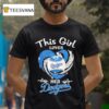 Los Angeles Dodgers This Girl Loves Her Diamond Hear T Shirt
