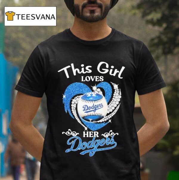 Los Angeles Dodgers This Girl Loves Her Diamond Hear T Shirt