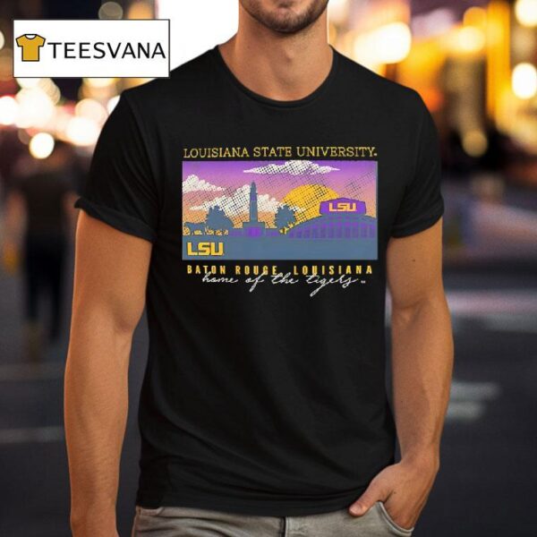 Louisiana State University Baton Rougelouisana Home Of The Tigers T Shirt