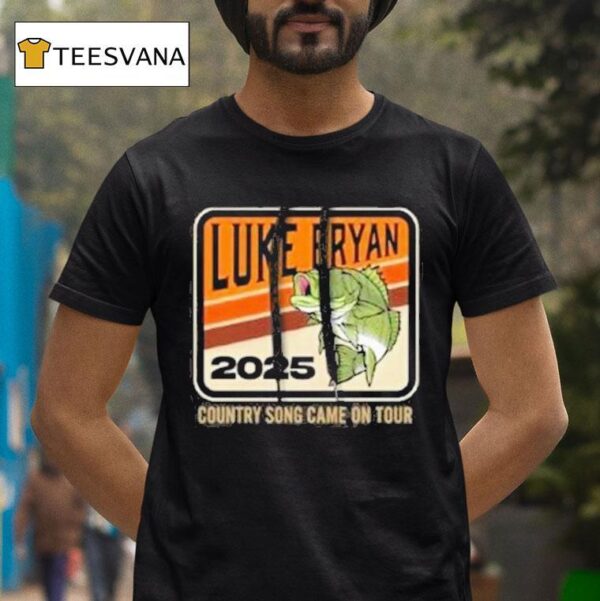 Luke Bryan Country Song Came On Tour Fish T Shirt