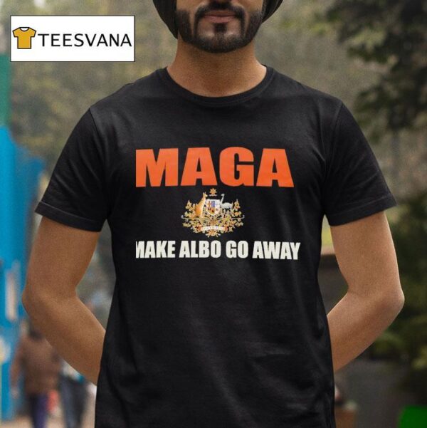 Maga Make Albo Go Away T Shirt