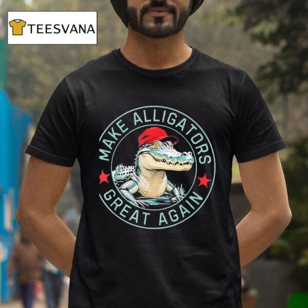 Make Alligators Great Again T Shirt