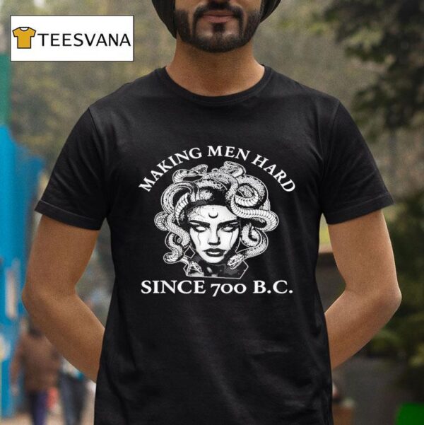Making Men Hard Since B C T Shirt