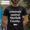 Microdots Criminals Control Norfolk County T Shirt