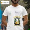 Minion Somedays You Feel Like You Re Surrounded By Idiots Other Days You Realize It S Not Just Somedays T Shirt