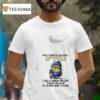 Minion When Someone Calls Me A B Itch I Get A Warm Feeling Inside Because My Work Here Is Done T Shirt