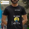 Minion You Inspire My Inner Serial Killer T Shirt