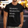 Mommy Mamacita Mom Esq T Shirt