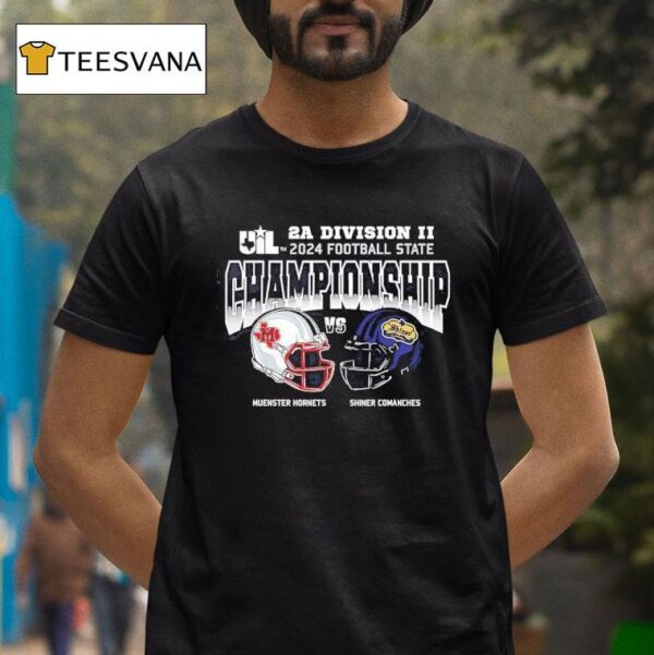 Muenster Hornets Vs Shiner Comanches Uil A Division Ii Football State Championship T Shirt