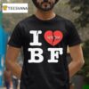 My Boyfriend The Backfires I Love Bf T Shirt