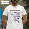 My Controls Wings Of Voices Nate S Lizard Lounge New Invention T Shirt