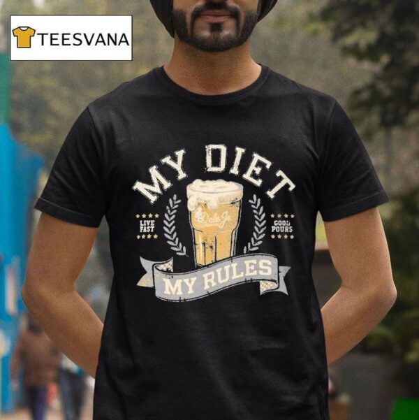 My Diet My Rules Live Fast Good Pours T Shirt