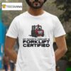 My Favorite Podcast Is Forklift Certified T Shirt