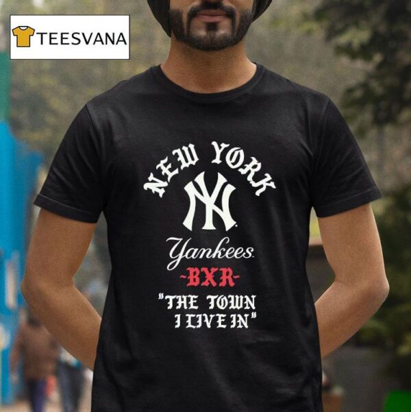 New York Yankees Bxr The Town I Live In T Shirt