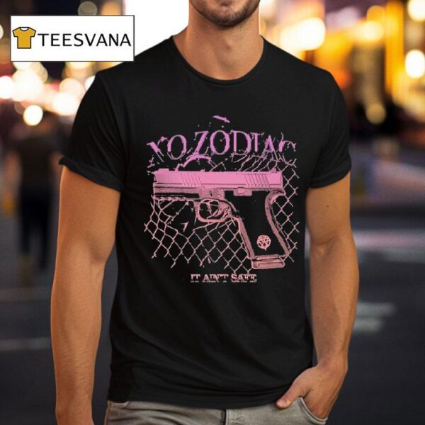 No Zodiac It Ain T Safe T Shirt