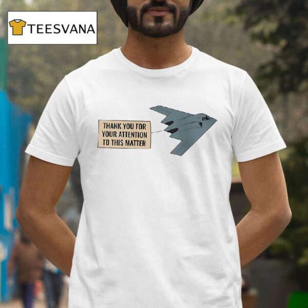 Northrop Grumman B Thank You For Your Attention To This Matter T Shirt