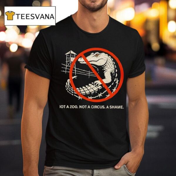 Not A Zoo Not A Circus A Shame T Shirt