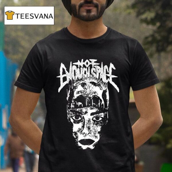 Not Enough Space Head Face T Shirt