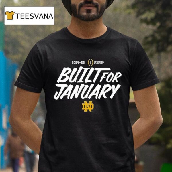 Notre Dame Fighting Irish Built For January College Football Playoff T Shirt