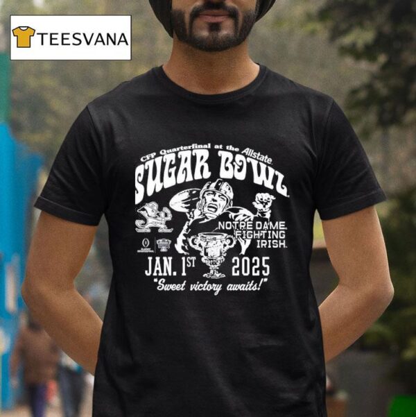 Notre Dame Fighting Irish Sugar Bowl Cfp Quarterfinal At The Allstate Sweet Victory Awaits T Shirt