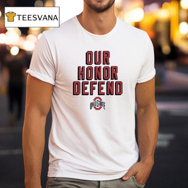 Ohio State Buckeyes Our Honor Defend T Shirt