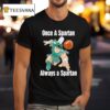 One A Spartan Always A Spartan Michigan State Spartans Basketball T Shirt