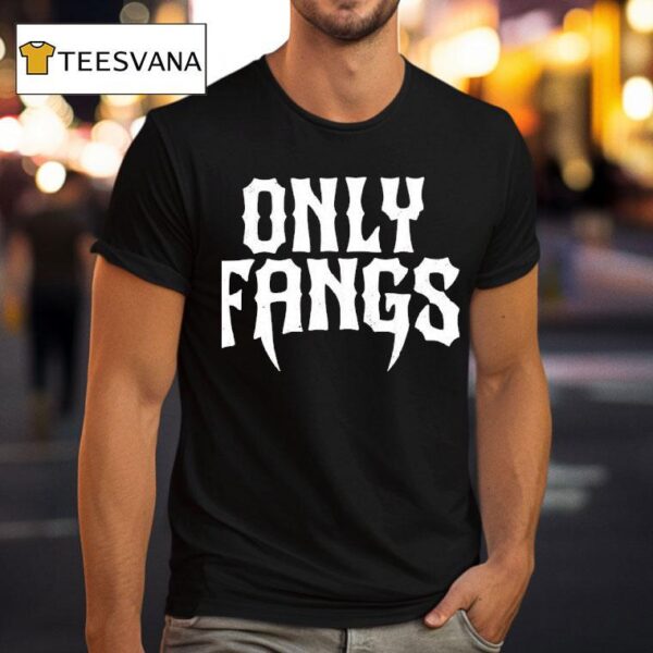 Only Fangs T Shirt
