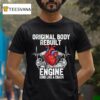 Original Body Rebuilt Engine Runs Like A Charm Open Hear T Shirt