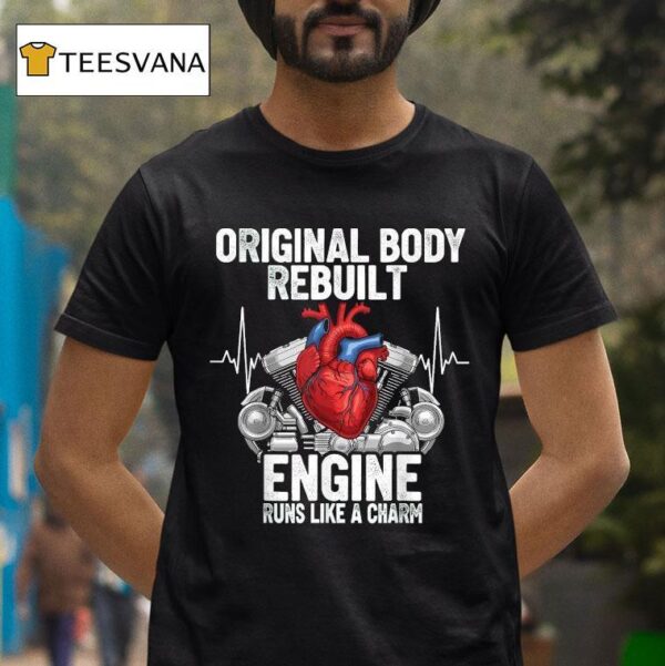 Original Body Rebuilt Engine Runs Like A Charm Open Hear T Shirt