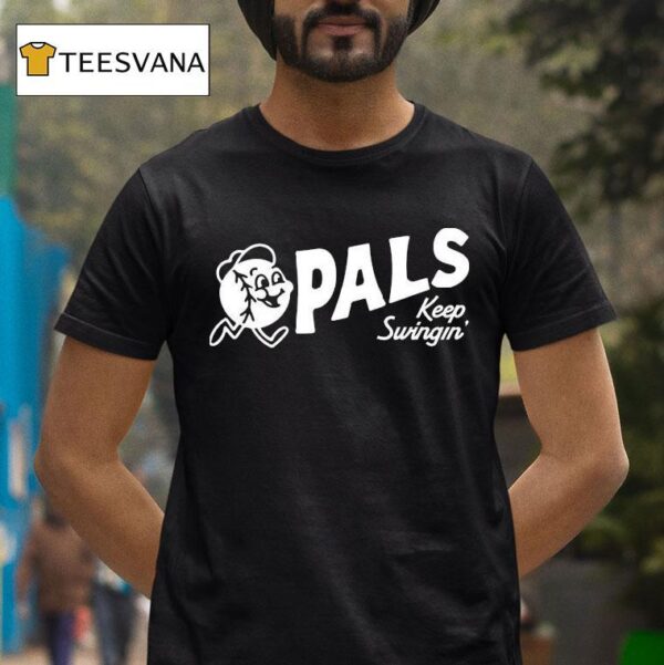 Pals Keep Swingin T Shirt