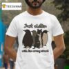 Penguins And Cat Just Chillin With The Wrong Crowd T Shirt