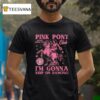 Pink Pony Club I M Gonna Keep On Dancing T Shirt