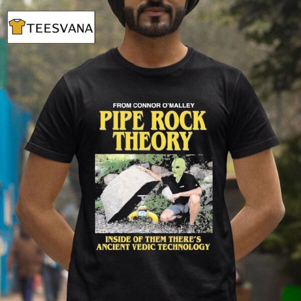 Pipe Rock Theory Inside Of Them There S Ancient Vedic Technology T Shirt