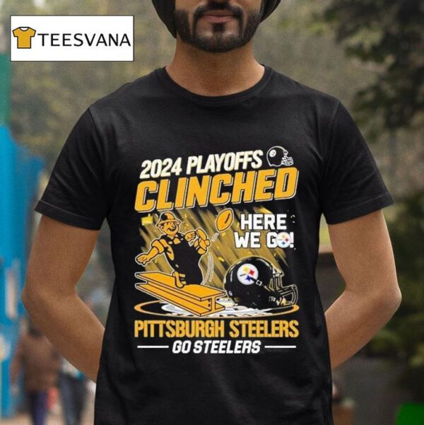 Pittsburgh Slers Playoffs Clinched Here We Go T Shirt