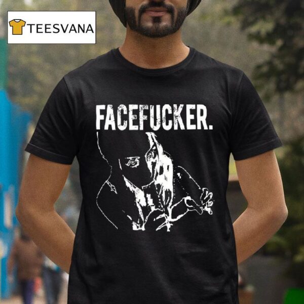 Praiseche Facefucker T Shirt