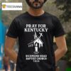 Pray For Kentucky Richmond Road Baptist Church Shooting Tribute T Shirt