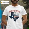 Pray For Texas Hill Country T Shirt