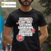 Punkandyo Security Staff Only Catering Gardening Counselor Human Resource Neighbourhood Watch Liquid Fuego T Shirt